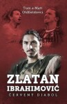 Zlatan Ibrahimovič: Červený diabol - Tom Oldfield