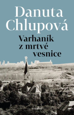 Varhaník z mrtvé vesnice - Danuta Chlupová - e-kniha