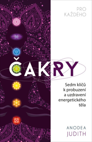 Čakry pro každého - Anodea Judith