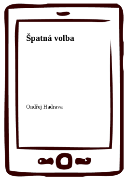Špatná volba - Ondřej Hadrava