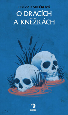 O dracích a kněžkách - Tereza Kadečková