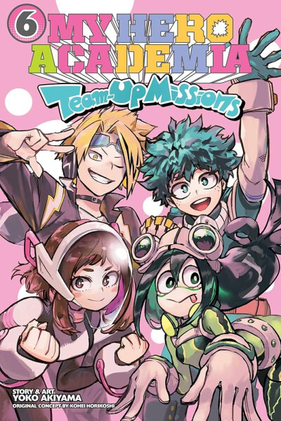 My Hero Academia: Team-Up Missions, Vol. 6 - Kohei Horikoshi