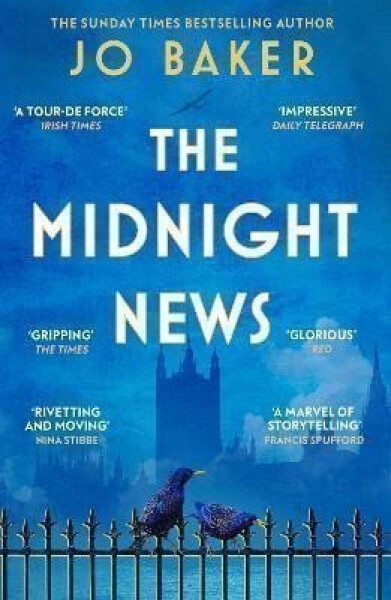 The Midnight News: The gripping and unforgettable novel as heard on BBC Radio 4 Book at Bedtime - Jo Baker