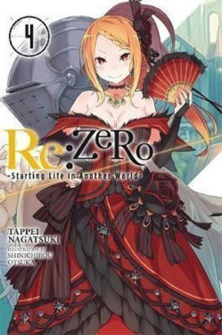 Re: Zero/Volume 4: Starting Life in Another World - Tappei Nagatsuki