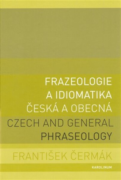 Frazeologie a idiomatika - česká a obecná