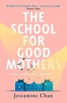 The School for Good Mothers, vydání Jessamine Chan