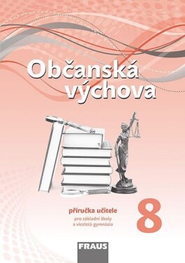 Občanská výchova 8 pro ZŠ a víceletá gymnázia - Příručka učitele - Dagmar Janošková