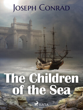 The Children of the Sea - Joseph Conrad