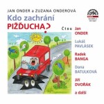 Kdo zachrání Pižďucha - Zuzana Onderová, Jan Onder - audiokniha