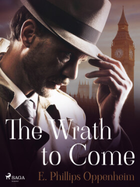 The Wrath to Come - Edward Phillips Oppenheim - e-kniha