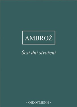 Šest dní stvoření - Ambrož Svatý