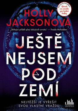 Ještě nejsem pod zemí - Holly Jacksonová