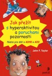 Jak přežít hyperaktivitou poruchami pozornosti