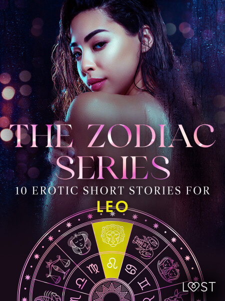 The Zodiac Series: 10 Erotic Short Stories for Leo - Elena Lund, B. J. Hermansson, Vanessa Salt, Sarah Skov