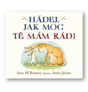 Hádej, jak moc tě mám rád! - Sam McBratney