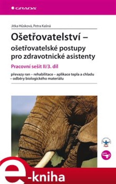 Ošetřovatelství - ošetřovatelské postupy pro zdravotnické asistenty. Pracovní sešit II/3. díl - Jitka Hůsková, Petra Kašná e-kniha