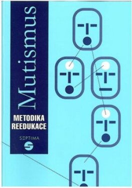 Mutismus - Metodika reedukace - Dana Kutálková