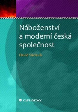 Náboženství a moderní česká společnost - David Václavík - e-kniha