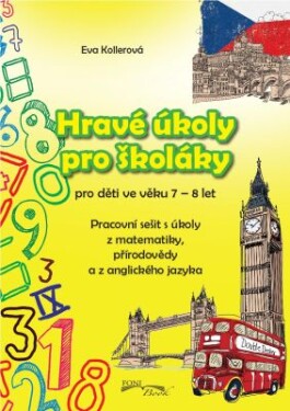 Hravé úkoly pro školáky 7-8 let (Matematika, Přírodověda, AJ) - Eva Kollerová