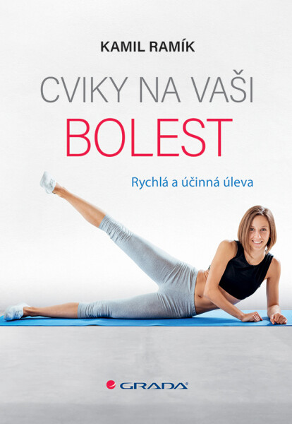 Cviky na vaši bolest - Rychlá a účinná úleva