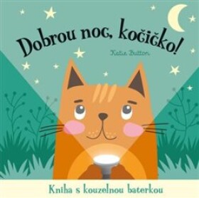 Dobrou noc, kočičko! Kniha kouzelnou baterkou