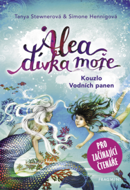 Alea - dívka moře: Kouzlo Vodních panen (pro začínající čtenáře) - Tanya Stewnerová - e-kniha