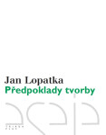 Předpoklady tvorby - Jan Lopatka