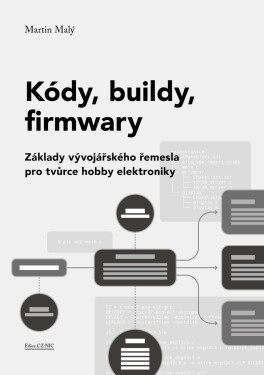 Kódy, buildy, firmwary - Martin Malý