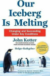 Our Iceberg is Melting Changing and Succeeding Under Any Conditions Holger Rathgeber, Kotter John