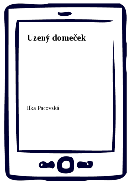 Uzený domeček - Ilka Pacovská