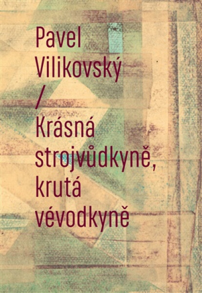 Krásná strojvůdkyně, krutá vévodkyně - Pavel Vilikovský