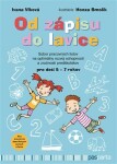 Od zápisu do lavice 1. díl - Súbor pracovných listov na optimálny rozvoj schopností (slovensky) - Ivana Vlková