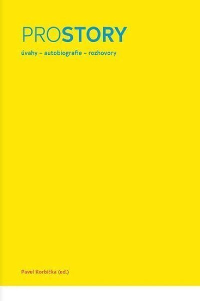 Prostory: Úvahy, autobiografie, rozhovory Pavel Korbičkka