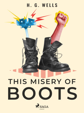 This Misery of Boots - Herbert George Wells