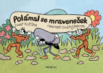 Polámal se mraveneček (dárkové leporelo) - Josef Kožíšek