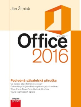 Microsoft Office 2016 Podrobná uživatelská příručka - Ján Žitniak - e-kniha