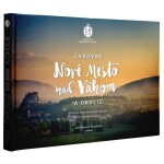 Čarovné Nové Mesto nad Váhom a okolie - Ľuboš Balažovič; Martin Kmeť