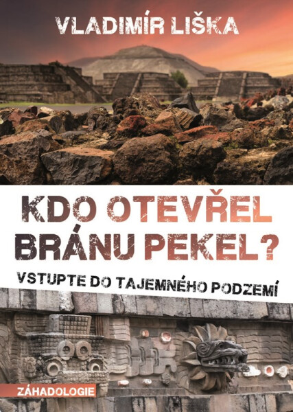 Kdo otevřel bránu pekel? Vladimír Liška