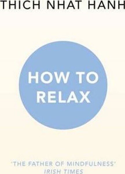 How To Relax - Thich Nhat Hanh