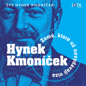 Země, které už nevydávají víza - Hynek Kmoníček - audiokniha