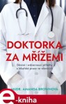 Doktorka za mřížemi. Děsivé i srdcervoucí příběhy z lékařské praxe - Amanda Brownová e-kniha