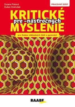 Kritické myslenie pre -násťročných - Dušan Ondrušek