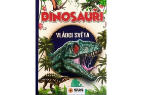 Dinosauři Vládci světa další prehistorická zvířata