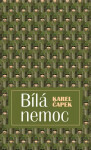 Bílá nemoc - Karel Čapek