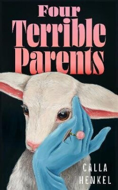 Four Terrible Parents - Calla Henkel