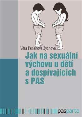 Jak na sexuální výchovu dětí dospívajících PAS