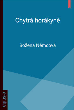 Chytrá horákyně - Božena Němcová