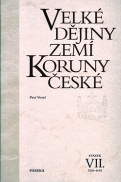 Velké dějiny zemí Koruny české VII. Petr Vorel