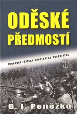 Oděské předmostí - Frontové zápisky sovětského důstojníka - G. I. Peněžko