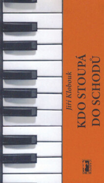 Kdo stoupá do schodů - Jiří Klobouk